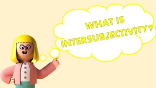 WHAT IS INTERSUBJECTIVITY [upl. by Demahom]