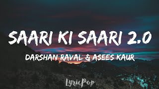 Saari Ki Saari 20  Darshan Raval amp Asees Kaur  Lyrical Video  By LyricPop [upl. by Yatnahc326]