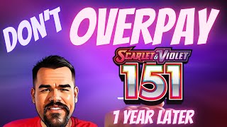 Dont Overpay Pokemon Scarlet Violet 151 One Year Later [upl. by Eekram411]