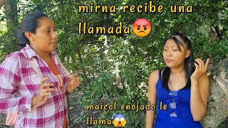 Mirna Recibe Una Llamada De Maicol😡Muy Enojado Estas Ablando Mal De Mi😱 [upl. by Reklaw70]