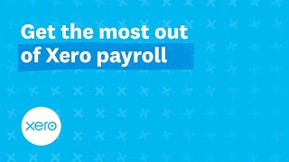 Get the most out of Xero Payroll  Xero Payroll NZ [upl. by Onofredo]