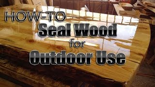 Howto Seal Wood for Outdoor Use DIY [upl. by Ycniuqal850]