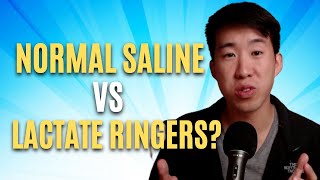 Normal Saline VS Lactate Ringers  Which Is Better [upl. by Guyon625]