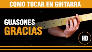 Como tocar Gracias de Guasones en guitarra DEMO  COVER [upl. by Anemolif363]