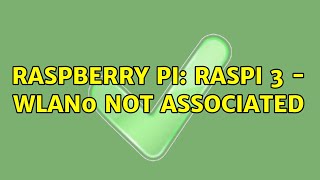 Raspberry Pi RasPi 3  wlan0 not associated [upl. by Eentihw]