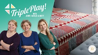 Triple Play 3 Fabulous Pieced Sashing Ideas with Jenny Doan of Missouri Star Video Tutorial [upl. by Marwin]