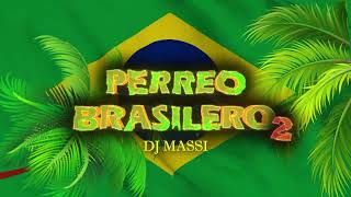 PERREO BRASILERO 2 🇧🇷 DJ MASSI 🧨 Vol 2 💯 [upl. by Nora]