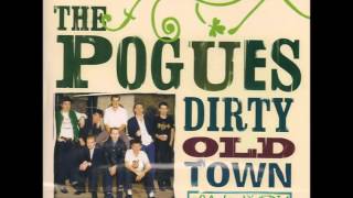 Dirty Old Town  The Pogues [upl. by Truscott]