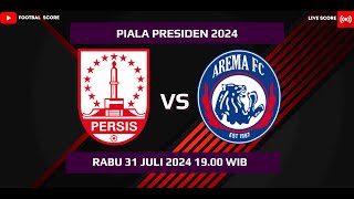 LIVE SCORE Semifinal Piala Presiden 2024  PERSIS SOLO VS AREMA FC [upl. by Atined40]