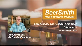 Low Alcohol and Alcohol Free Beer with Charlie Bamforth  BeerSmith Podcast 313 [upl. by Yoshi]