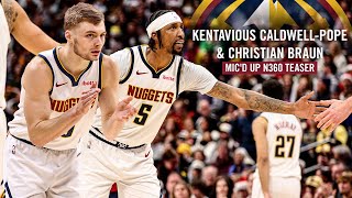 Kentavious CaldwellPope amp Christian Braun Micd Up 🎙  N360 Teaser [upl. by Schaefer504]