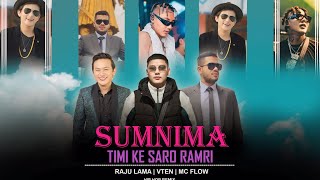 VTEN  SUMNIMA TIMI KE SARO RAMRI Ft Raju Lama amp MC FLOW  ANIL CH [upl. by Worsham41]