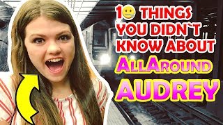 ⭐ ALL AROUND AUDREY Top 10 Things You Didnt Know ⭐ ft THAT YOUTUBE FAMILY Jordan33 amp Jake and Ty ⭐ [upl. by Ennazor]