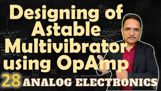 Designing of Astable Multivibrator using Operational Amplifier in Analog Electronics [upl. by Adnanref616]