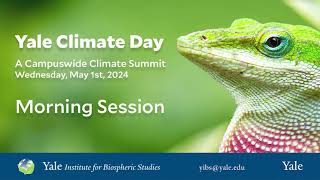 Yale Climate Day 2024  Morning Session [upl. by Ultun]