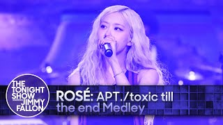 ROSÉ APTtoxic till the end Medley  The Tonight Show Starring Jimmy Fallon [upl. by Alliehs39]