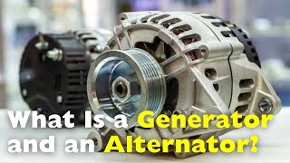 What is a Generator What is an Alternator [upl. by Lipsey]