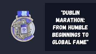 quotResilience and Growth The Journey of the Dublin Marathon to Global Recognitionquot [upl. by Berget413]