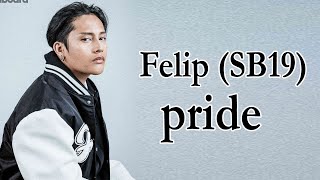 Felip SB19  ​​pride Lyrics [upl. by Otilrac]