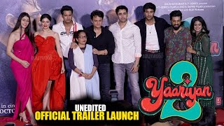 UNCUT  Yaariyan 2 Official Trailer Launch  Divya Khosla Kumar Meezaan Jafri Warina Hussain [upl. by Keri936]