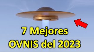 Los 7 Mejores Avistamientos OVNI del 2023 Recopilación [upl. by Nibbs957]