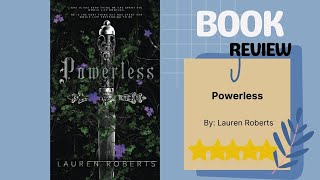 Powerless  Book 1 of 2 The Powerless Trilogy by Lauren Roberts Book Review [upl. by Cleary]