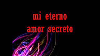 Mi Eterno Amor Secreto  Marco Antonio Solis  LETRAwmv [upl. by Gold]