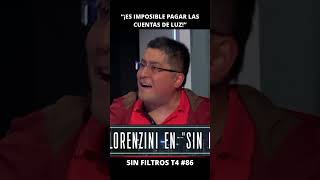 Lorenzini quot¡Es imposible pagar las cuentas de luzquot  Sin Filtros T4 86 [upl. by Raffaj]