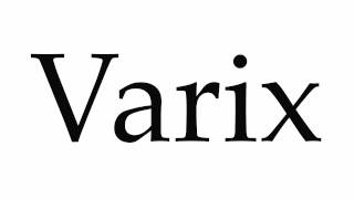 How to Pronounce Varix [upl. by Amir]