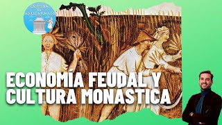 ECONOMÍA FEUDAL 🌾 Y CULTURA MONÁSTICA ⛪️ [upl. by Niro]