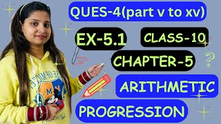 MATHS CLASS10 CHAPTER5 ARITHMETIC PROGRESSION EX51 QUES 4 v to xv CBSE📚 [upl. by Yruy]