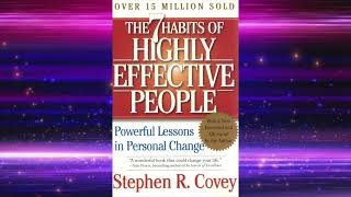 The 7 Habits of Highly Effective People  by Stephen R Covey [upl. by Naniac879]