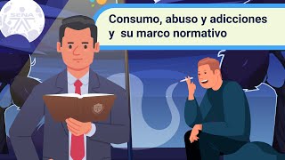 Consumo abuso y adicciones y su marco normativo [upl. by Ellebasi]