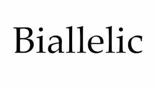 How to Pronounce Biallelic [upl. by Gradeigh]