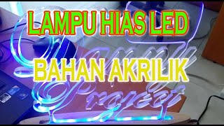 Cara membuat lampu hias LED dari akrilik  papan nama akrilik lampu [upl. by Ananna618]