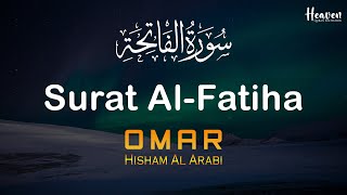 Surat AlFatiha The Opener  سورةالفاتحة  Recited by Omar Hisham Al Arabi [upl. by Asinla]