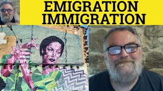 Emigration or Immigration  Emigration Meaning  Immigration Examples British English Pronunciation [upl. by Ennoira]