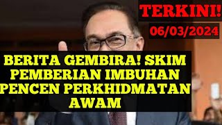 BERITA GEMBIRA SKIM PEMBERIAN IMBUHAN PENCEN PERKHIDMATAN AWAM pencen pesara penjawatawam str [upl. by Rolyat]