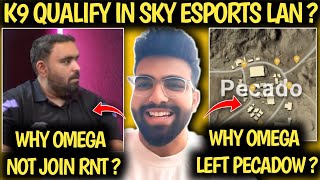 WHY OMEGA NOT JOIN RNT  😱 WHY OMEGA LEFT PECADOW DROP  🤯 OMEGA JOIN K9 STORY 🫡 K9 QUALIFY IN SKY [upl. by Brianne479]