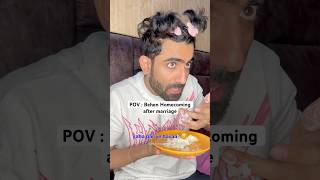 POV  Behen Homecoming after marriage  Nishchay verma trendingshorts funny comedy sister [upl. by Salena]