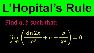 LHopitals Rule  Finding a b using LHopitals Rule  A Tricky Question  Calculus [upl. by Atikel450]