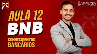 Aula 12  Operações de crédito bancário  Curso BNB [upl. by Yecart]