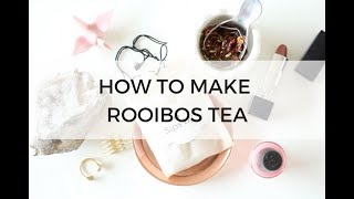 How to Make Rooibos Tea [upl. by Yrakaz]