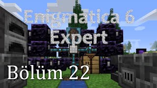 Enigmatica 6 Expert Türkçe Bölüm 22 [upl. by Geis]