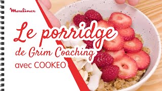 Le porridge aux fruits et sirop dérable de Grim Coaching avec COOKEO  Les recettes Moulinex [upl. by Gauldin]