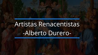 Historia de Alberto Durero  Pintor Renacentista Alemán [upl. by Maclean824]