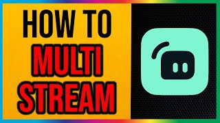 Streamlabs  How to Multistream 2024 [upl. by Nnahtur]