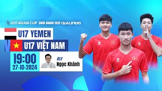 🔴TRỰC TIẾP U17 YEMEN  U17 VIỆT NAM  VÒNG LOẠI AFC U17 ASIAN CUP 2025 [upl. by Spearing]