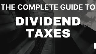 Dividend Taxes Everything Investors Need to Know [upl. by Hamish]