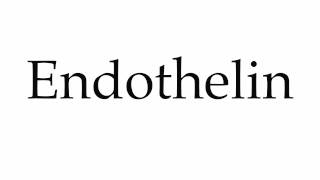 How to Pronounce Endothelin [upl. by Langsdon]